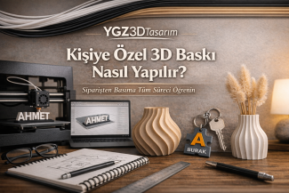 Kişiye Özel 3D Baskı Nasıl Yapılır?